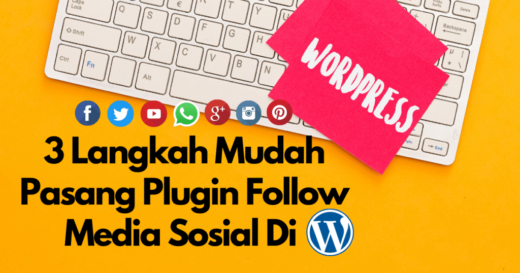 3 langkah mudah pasang plugin follow media sosial di wordpress