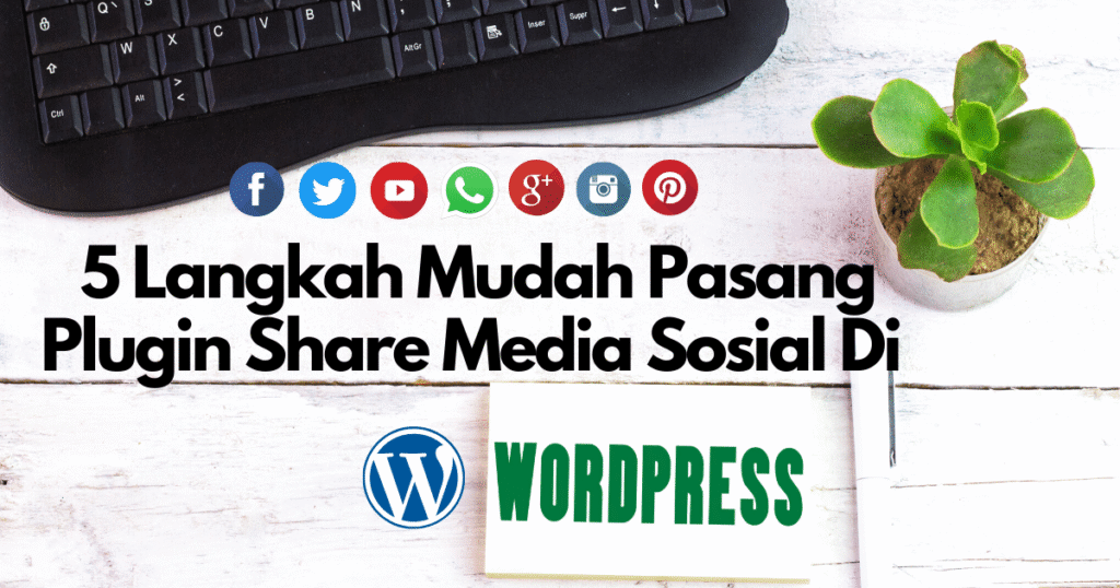 5 langkah mudah pasang plugin share media sosial di wordpress